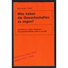 Was haben die Gewerkschaften zu sagen?...  in der DDR  - Aus erster Hand ( Red.).