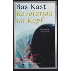 Revolution im Kopf: Die Zukunft des Gehirns  - Kast, Bas