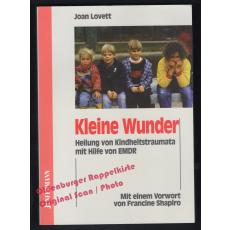 Kleine Wunder: Heilung von Kindheitstraumata mit Hilfe von EMDR  - Lovett, Joan