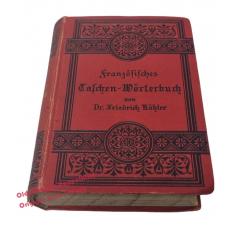 Französisches Taschenwörterbuch; Fr-De / De-Fr (um 1900)   -  Köhler, Friedrich