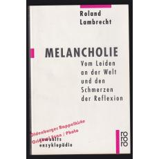 Melancholie: Vom Leiden an der Welt... - Lambrecht, Roland