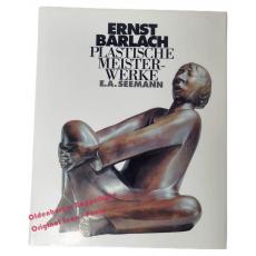 Ernst Barlach: Plastische Meisterwerke  - Beloubek-Hammer, Anita