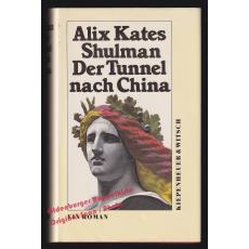 Der Tunnel nach China  - Shulman, Alix Kates