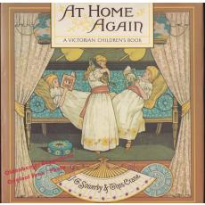 At Home Again: A Victorian Children's Book  - Sowerby / Crane