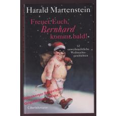 Freuet Euch, Bernhard kommt bald! -  Martenstein, Harald