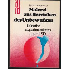 Malerei aus Bereichen des Unbewußten: Künstler experimentieren unter LSD (1974)  - Hartmann