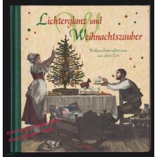 Lichterglanz und Weihnachtszauber: Weihnachtstraditionen aus alter Zeit  - Tress, Sylvia