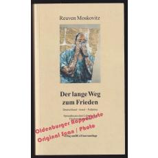 Der lange Weg zum Frieden: Deutschland - Israel - Palästina * signiert *   - Moskovitz, Reuven