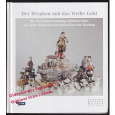 Der Bergbau und das Weiße Gold: Die Porzellansammlung Middelschulte 