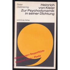 Heinrich von Kleist: Zur Psychodynamik in seiner Dichtung  - Dettmering, Peter