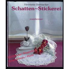 Schatten-Stickerei = Rosenheimer Handarbeitsbücher   - Steinacker, Henriette