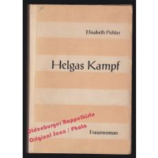 Helgas Kampf: Frauenroman ( um 1960)   - Pichler, Elisabeth