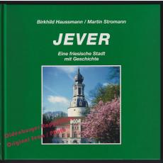 Jever: eine friesische Stadt mit Geschichte  - Haussmann, Birkhild