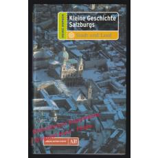 Kleine Geschichte Salzburgs: Stadt und Land  - Dopsch, Heinz