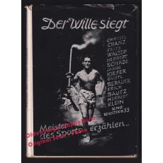 Der Wille siegt: Meister des Sports erzählen SIGNIERT (um1950)  - Maegerlein/Plümer/Schlipköte