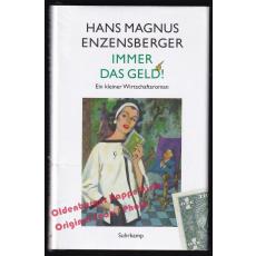 Immer das Geld!  Ein kleiner Wirtschaftsroman * OVP *  - Enzensberger, Hans Magnus