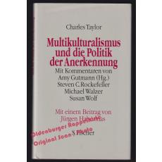 Multikulturalismus und die Politik der Anerkennung  - Taylor, Charles