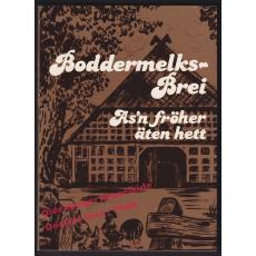 Boddermelksbrei: As'n fröher äten hett = Plattdeutsches Kochbuch  - Hasselhof/ Rosebrock