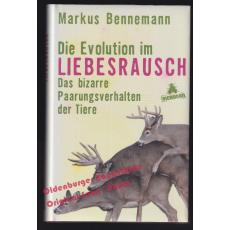 Die Evolution im Liebesrausch  - Bennemann, Markus