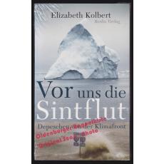 Vor uns die Sintflut: Depeschen von der Klimafront  - Kolbert, Elizabeth