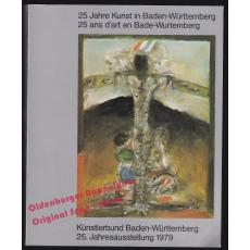 25 Jahre Kunst in Baden-Württemberg  25. Jahresausstellung Stuttgart 1979 