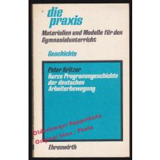 Kurze Programmgeschichte der deutschen Arbeiterbewegung  - Kritzer, Peter