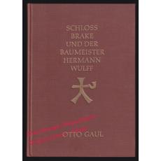 Schloß Brake und der Baumeister Hermann Wulff (1967)  - Gaul, Otto