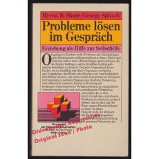 Probleme lösen im Gespräch: Erziehung als Hilfe zur Selbsthilfe  - Shure/ Spivack