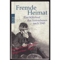 Fremde Heimat: Das Schicksal der Vertriebenen nach 1945 