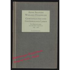 Gewöhnliches und gefährliches Leben: Ein Briefwechsel   - Seghers, Anna/Herzfelde, Wieland