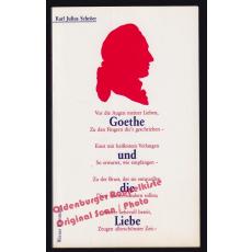 Goethe und die Liebe: Zwei Vorträge  - Schröer, Karl J.