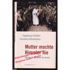 Mutter mochte Himmler nie - Schäfer / Klockmann