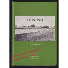 Unser Dorf: 700 Jahre Dorfgeschichte des Dorfes Grünhartau (Zielenice, Polen)  - Tobis, Ilse