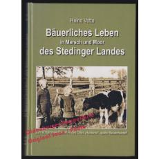 Bäuerliches Leben in Marsch und Moor des Stedinger Landes - Vette, Heino