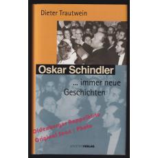 Oskar Schindler,... immer neue Geschichten  - Trautwein, Dieter