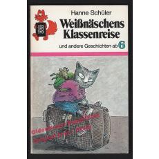 Weissnäschens Klassenreise und andere Geschichten ab 6   - Schüler, Hanne