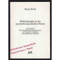 Bibliotherapie in der psychotherapeutischen Praxis  - Wolf, Doris