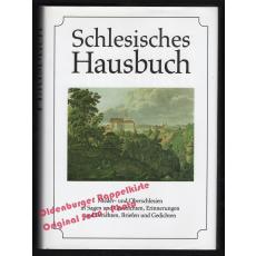 Schlesisches Hausbuch: Nieder- und Oberschlesien in Sagen und Geschichten 