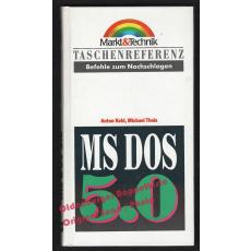 MS DOS 5.0 MS- DOS 5.0. Taschenreferenz - Kehl/ Theis