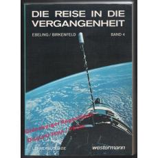 Die Reise in die Vergangenheit Bd.4:  Lehrerausgabe  - Ebeling/ Birkenfeld