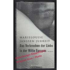 Das Verbrechen der Liebe in der Mitte Europas  * OVP *  - Janssen-Jurreit, Marielouise