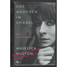 Das Mädchen im Spiegel: Eine Autobiographie * OVP * - Huston, Anjelica