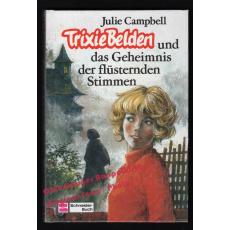 TRIXIE BELDEN und das Geheimnis der flüsternden Stimmen - Campbell, Julie