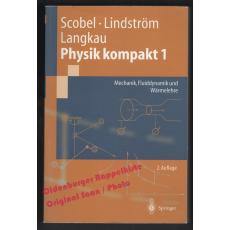 Physik kompakt 1: Mechanik, Fluiddynamik und Wärmelehre  - Scobel / u.a.