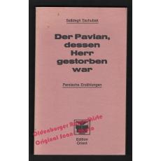 Der Pavian, dessen Herr gestorben war  - Tschubak, Ssadegh