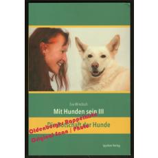 Mit Hunden sein III.: Die Botschaft der Hunde  - Windisch, Eva