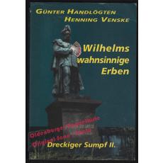 Wilhelms Wahnsinnige Erben: Dreckiger Sumpf II; Wilhelmshaven in den 80er  