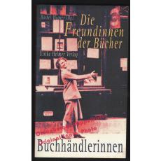 Die Freundinnen der Bücher: Das Buchhändlerinnen-Buch  - Wegner, Bärbel