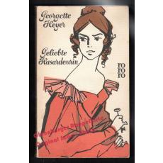 Geliebte Hasardeurin  - Heyer, Georgette