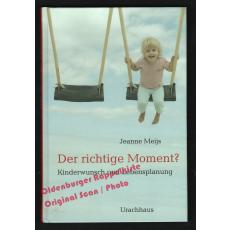 Der richtige Moment? Kinderwunsch und Lebensplanung   -  Meijs, Jeanne